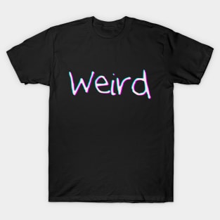 Weird T-Shirt